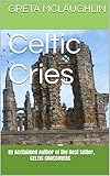Celtic Cries by Greta McLaughlin