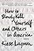 How to Slowly Kill Yourself and Others in America - Book by Kiese Laymon