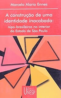 Livro A construção de uma identidade inacabada: Nipo-brasileiros no interior do Estado de São Paulo