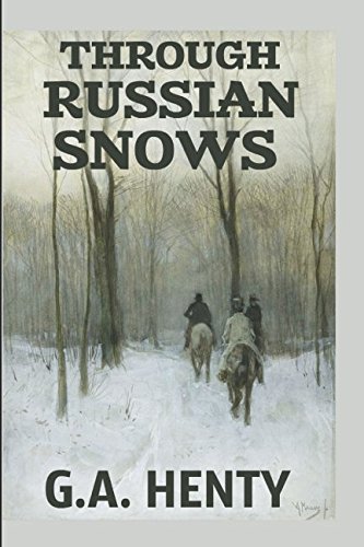 Through Russian Snows: A Story of Napoleon's Retreat from Moscow
