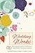 Wedding Works: A Value-Based Guide to Creating Your Ideal Modern Wedding Ceremony by Reverend Timothy O'Connell, Kirsten O'Connell