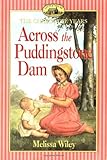 Front cover for the book Across the Puddingstone Dam by Melissa Wiley