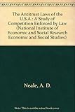 Image de The Antitrust Laws of the U.S.A.: A Study of Competition Enforced by Law (National Institute of Economic and Social Research Economic and Social Studi