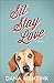 Sit, Stay, Love: A Novel for Dog Lovers (Volume 1) (Love Unleashed)