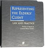 Representing the Elderly Client : Law and Practice, Begley, Thomas D. and Jeffreys, Jo-Anne, 0735503672