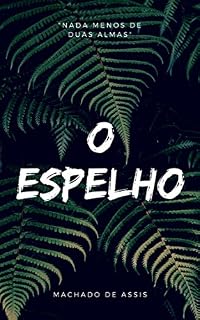 Livro O espelho: Machado de Assis