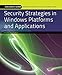 Security Strategies in Windows Platforms and Applications (J & B Learning Information Systems Security & Assurance Series) by Michael G. Solomon