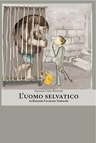 Italian Easy Reader: L'Uomo Selvatico (Italian Edition)