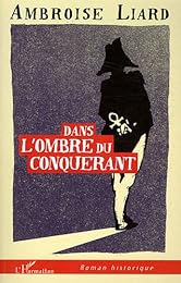 Dans l'ombre du conquérant
