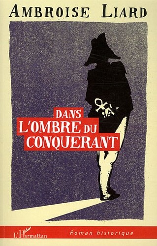 Dans l'ombre du conquérant
