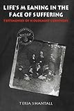 Life's Meaning in the Face of Suffering : Testimonies of Holocaust Survivors, Shantall, Teria, 9654931427
