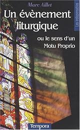 Un  évènement liturgique ou Le sens d'un motu proprio
