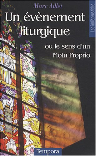 Un  évènement liturgique ou Le sens d'un motu proprio