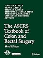 The ASCRS Textbook of Colon and Rectal Surgery