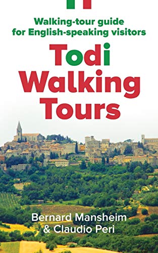 Todi Walking Tours: Walking-Tour Guide for English-Speaking Visitors by Bernard Mansheim, Claudio Peri