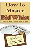 How To Master Bid Whist: Don't Bring A 