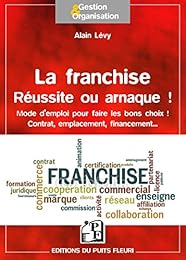 La  franchise, réussite ou arnaque !