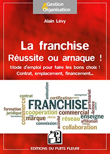 La  franchise, réussite ou arnaque !