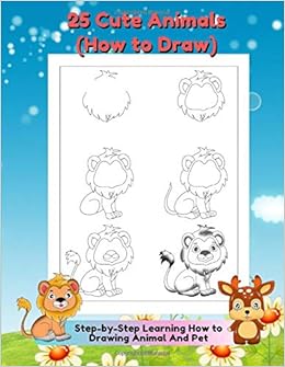 Amazoncom 25 Cute Animals How To Draw Step By Step
