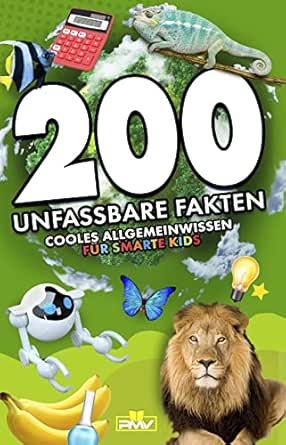 200 Unfassbare Fakten: Cooles Allgemeinwissen Für Smarte Kids (Die 200  Fakten, Witze, Geschenk Und Kinderbücher 1) (German Edition) Ebook :  Verlag, Pmv: Books - Amazon.com