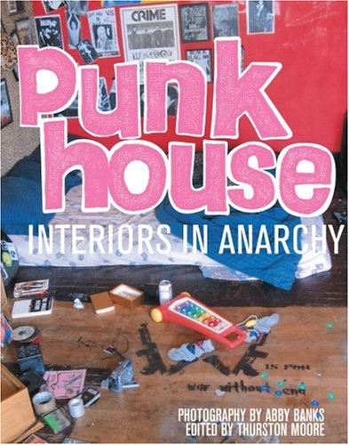 Punk House: Interiors in Anarchy