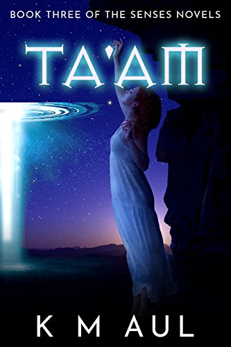 TA'AM: Book Three Of The Senses Novels by K M AUL