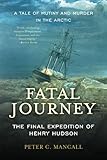 Fatal Journey: The Final Expedition of Henry Hudson