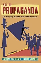 Age of Propaganda: The Everyday Use and Abuse of Persuasion