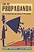 Age of Propaganda: The Everyday Use and Abuse of Persuasion - Book by Terry O'Reilly