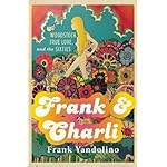 Frank &amp; Charli: Woodstock, True Love, and the Sixties