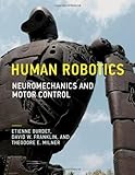 Human Robotics: Neuromechanics and Motor Control (MIT Press)