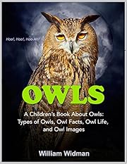 Owls For Kids: A Children's Book About Owls, Owl Facts, Life, and Pictures