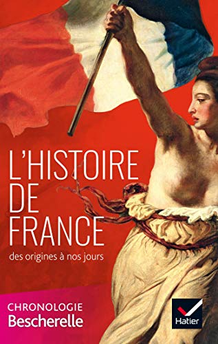 L' histoire de France des origines à nos jours: la chronologie Bescherelle - version de luxe (Frenc by Guillaume Bourel