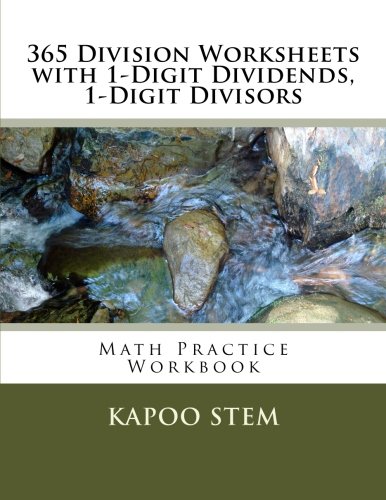 365 Division Worksheets with 1-Digit Dividends, 1-Digit Divisors: Math Practice Workbook (365 Days Math Division Series) (Volume 1)