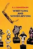 Whittling and Woodcarving (Dover Woodworking) by 