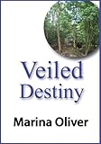 Front cover for the book Veiled Destiny by Marina Oliver