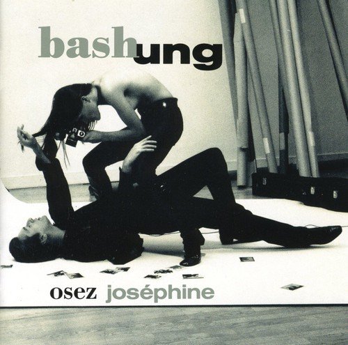 Bashung - Osez Joséphine - Zortam Music