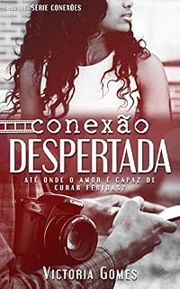 Livro Conexão Despertada (série Conexões Livro 3)