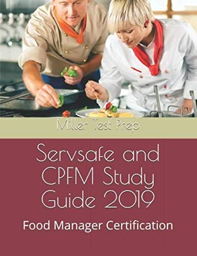 Servsafe and CPFM Study Guide 2019: Food Manager Certification