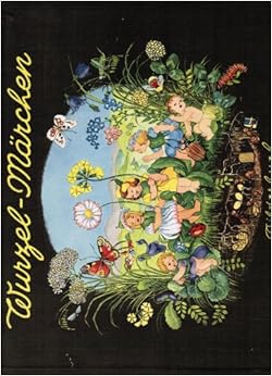 WurzelMärchen. Ein Bilderbuch für Blumenfreunde. von M