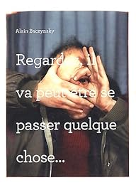 Regardez, il va peut-être se passer quelque chose