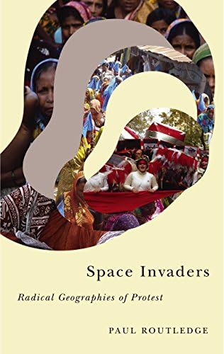 Space Invaders: Radical Geographies of Protest (Radical Geography) Kindle Edition
