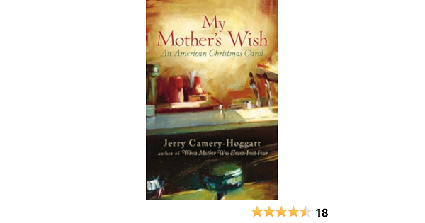 My Mother S Wish An American Christmas Carol Camery Hoggatt Jerry 9781400074051 Amazon Com Books