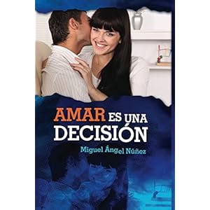 Amar es una decisión (Spanish Edition)