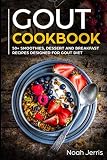 GOUT Cookbook: 50+ Smoothies, Dessert and Breakfast Recipes designed for GOUT diet by Noah Jerris