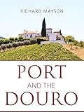 Port and the Douro (Classic Wine Library)