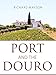 Port and the Douro (Classic Wine Library)
