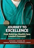 Journey to Excellence: How Baldrige Health Care Leaders Succeed