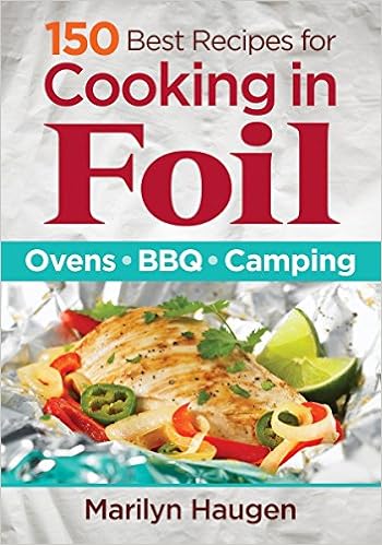 Easy Campfire Cooking 200 Family Fun Recipes for Cooking Over Coals and In the Flames with a Dutch Oven Foil Packets and More