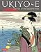 Ukiyo-e: The Art of the Japanese Print by Frederick Harris